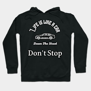 Life Is Like Car Hoodie